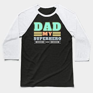 Dad My Superhero Baseball T-Shirt